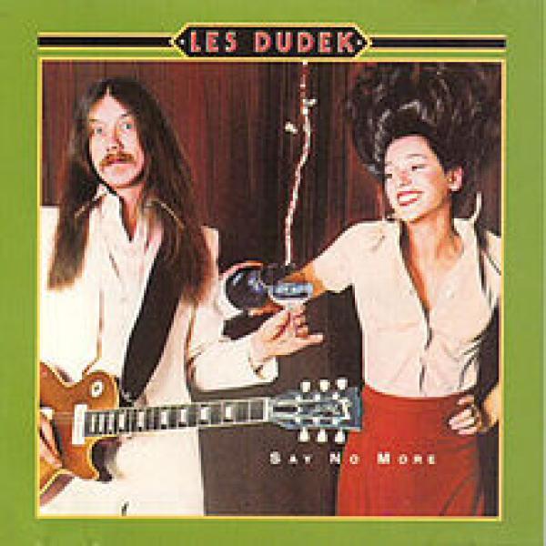 Les Dudek - Say No More