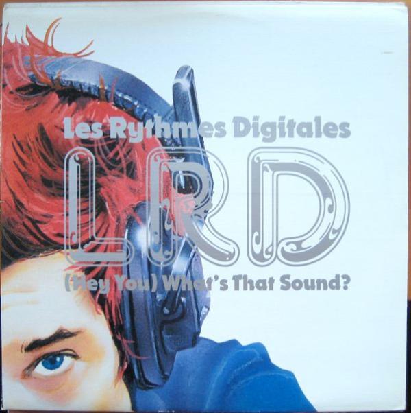 Les Rythmes Digitales - (Hey You) What's That Sound?