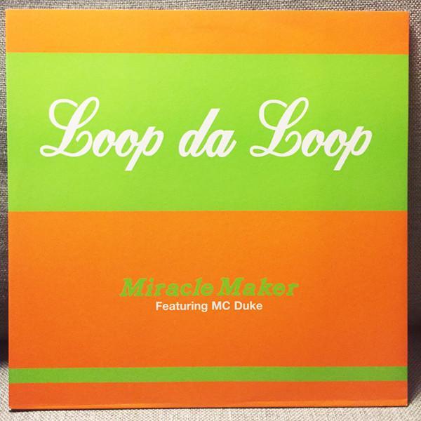Loop Da Loop - Miracle Maker
