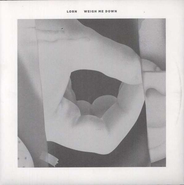 Lorn (2) - Weigh Me Down