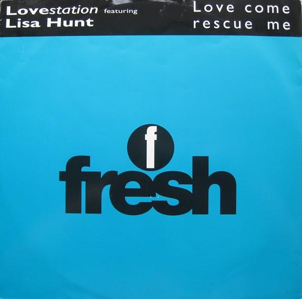Lovestation, Lisa Hunt - Love Come Rescue Me