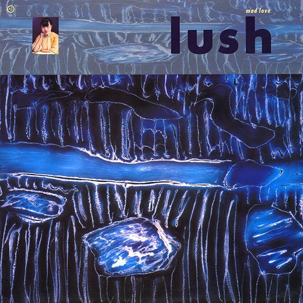 Lush - Mad Love