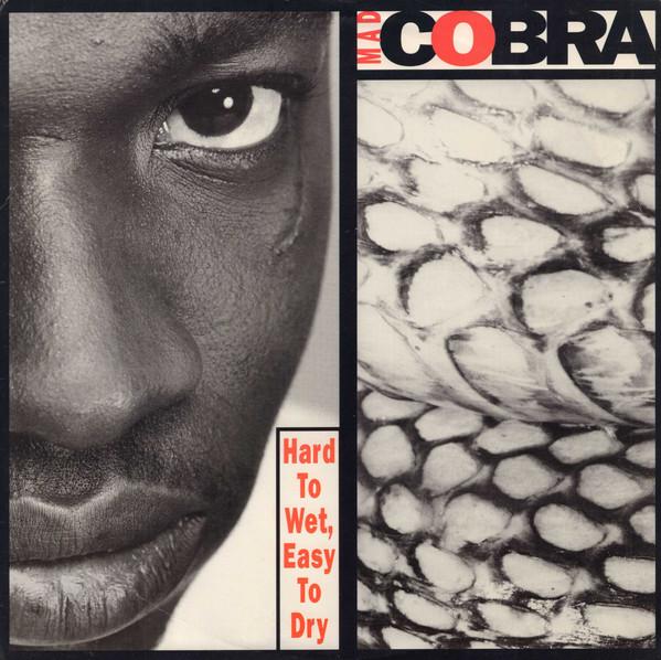 Mad Cobra - Hard To Wet, Easy To Dry