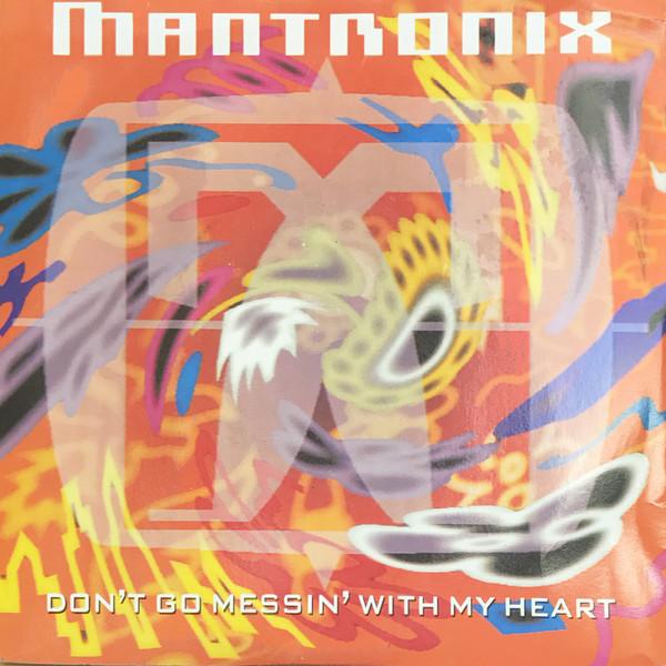 Mantronix - Don't Go Messin' With My Heart