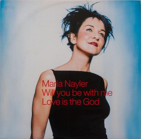 Maria Nayler - Will You Be With Me / Love Is The God