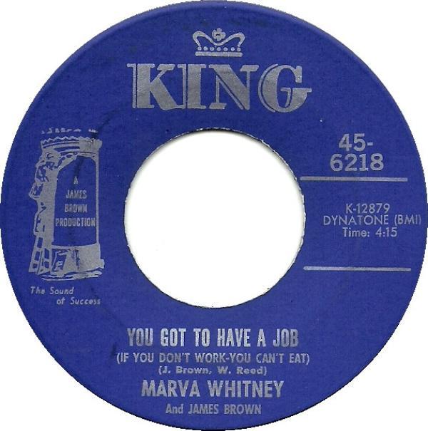 Marva Whitney, James Brown - You Got To Have A Job (If You Don't Work - You Can't Eat) / I'm Tired, I'm Tired, I'm Tired (Things Better Change Before It's Too Late)