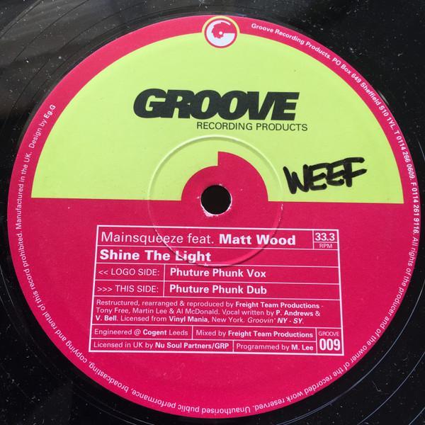 Matt Wood, Main Squeeze - Shine The Light (Phuture Phunk Mixes)