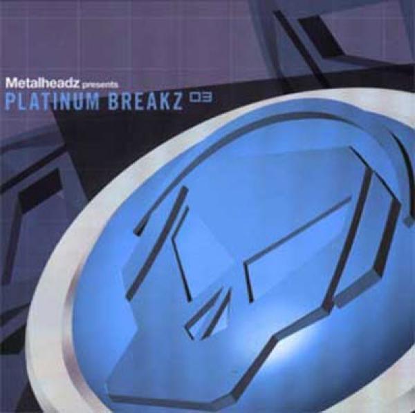  - Metalheadz Presents Platinum Breakz 03