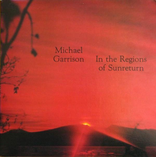 Michael Garrison - In The Regions Of Sunreturn