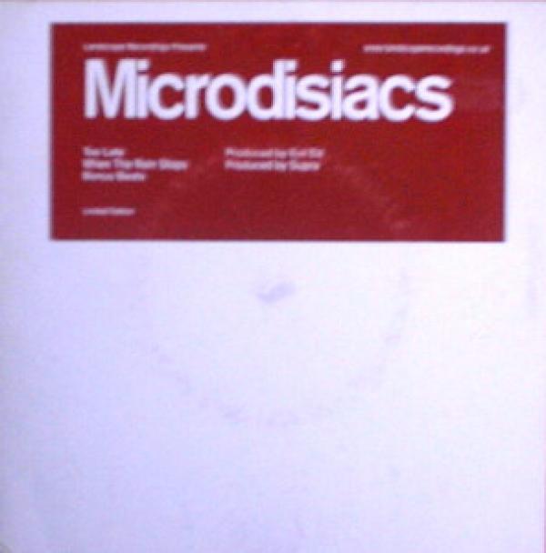 Microdisiacs - Too Late / When The Rain Stops
