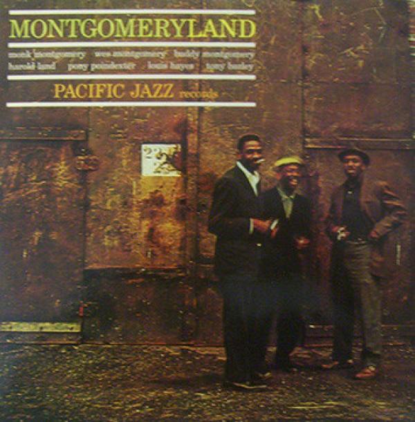 Monk Montgomery, Wes Montgomery, Buddy Montgomery, Harold Land, Pony Poindexter, Louis Hayes, Tony Bazley - Montgomeryland