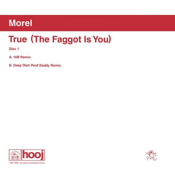 Morel - True (The Faggot Is You)