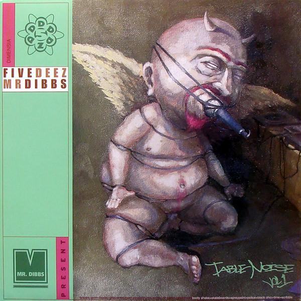 Mr. Dibbs, Five Deez - Table Noise, Vol. 1