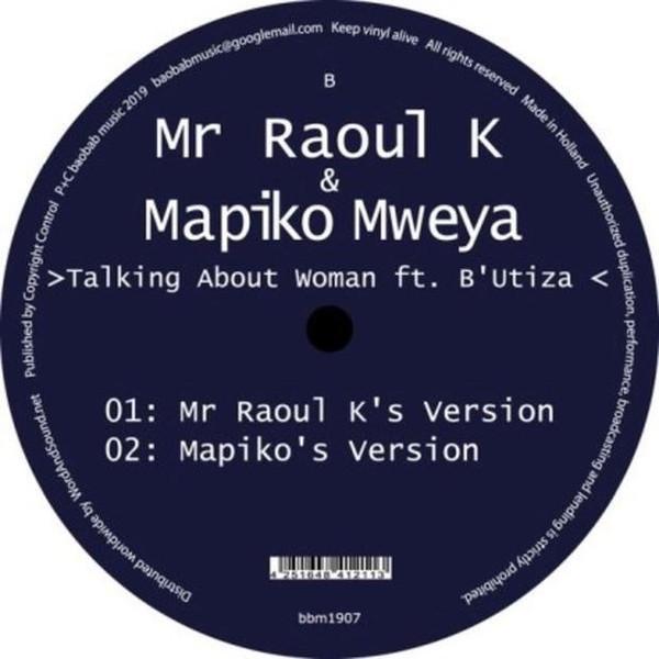 Mr Raoul K, Butiza, Mapiko Mweya - Talking About Woman