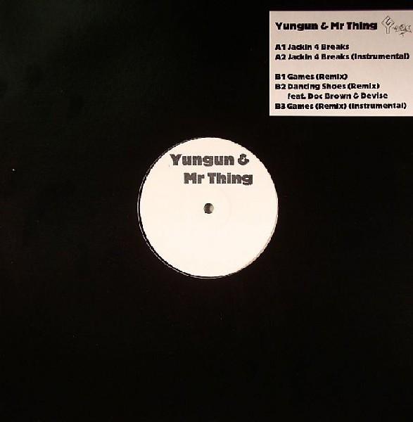 Mr. Thing, Yungun - Jackin 4 Breaks