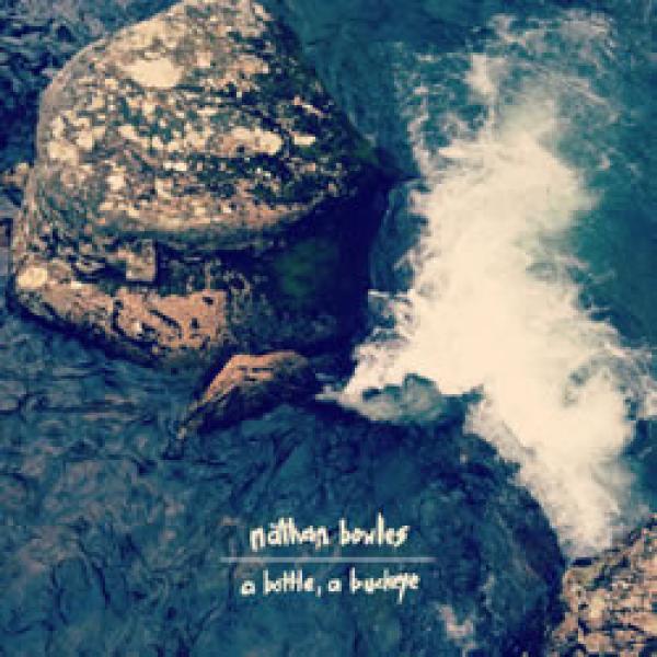 Nathan Bowles - A Bottle, A Buckeye