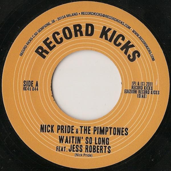 Nick Pride & The Pimptones - Waiting So Long / Lay It On The Line