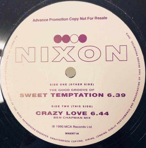 Nixon - Crazy Love / The Good Groove Of Sweet Temptation