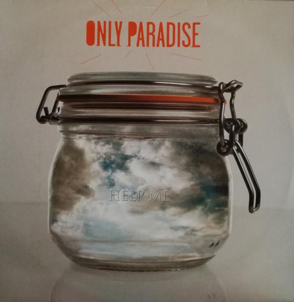Only Paradise - Help Me