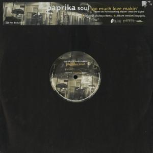 Paprika Soul - Too Much Love Makin'