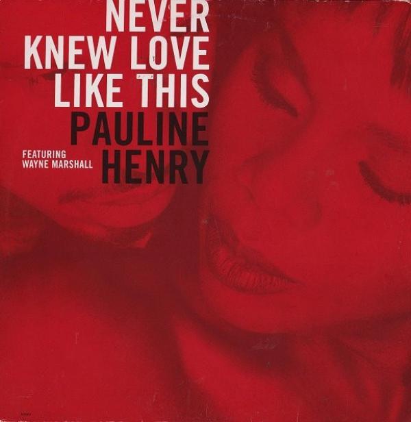 Pauline Henry, Wayne Marshall (3) - Never Knew Love Like This