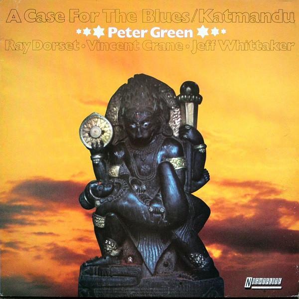 Peter Green (2) - A Case For The Blues / Katmandu