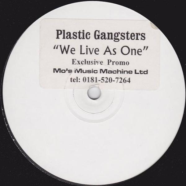 Plastic Gangsters (3) - We Live As One