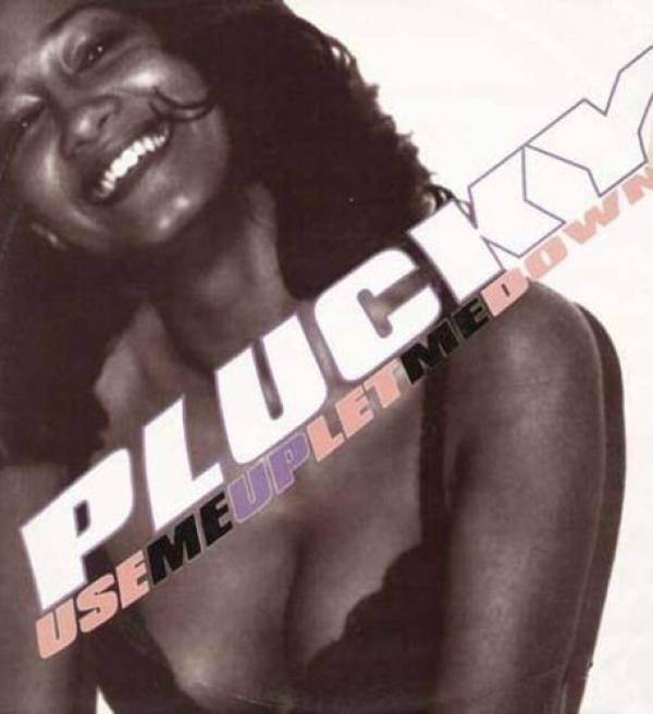 Plucky - Use Me Up (Let Me Down)
