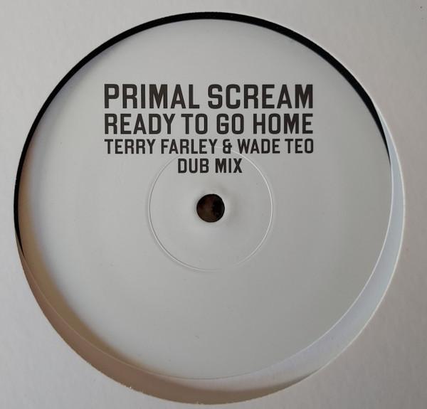 Primal Scream - Ready To Go Home (Terry Farley & Wade Teo Dub Mix)