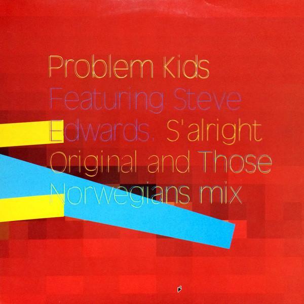 Problem Kids, Steve Edwards - S'alright