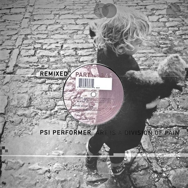 Psi Performer - Art Is A Division Of Pain (Remixed – Part 3)