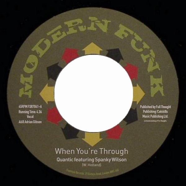 Quantic, Spanky Wilson, DJ Aeon Seven - When You're Through / Funky Furious