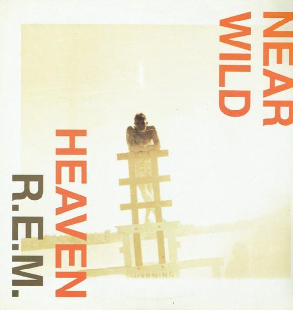 R.E.M. - Near Wild Heaven
