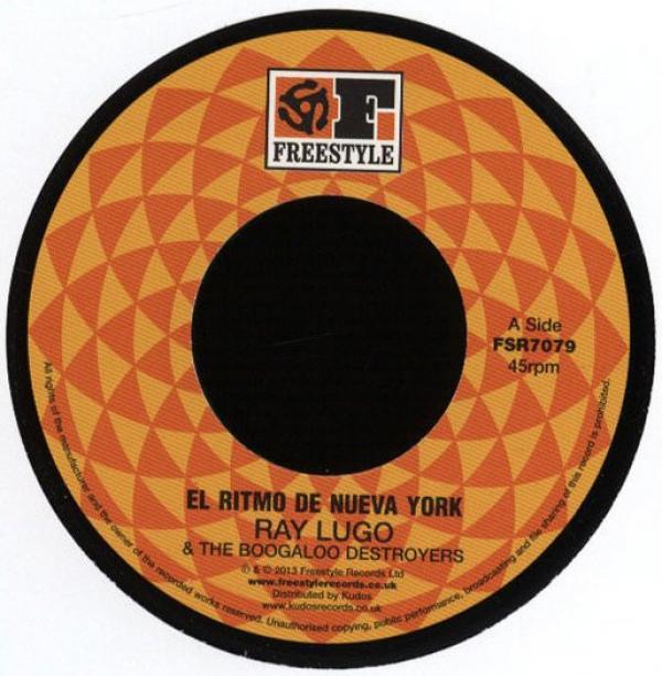 Ray Lugo & The Boogaloo Destroyers - El Ritmo De Nueva York / Let Me Tell Ya 'Bout The Boogaloo