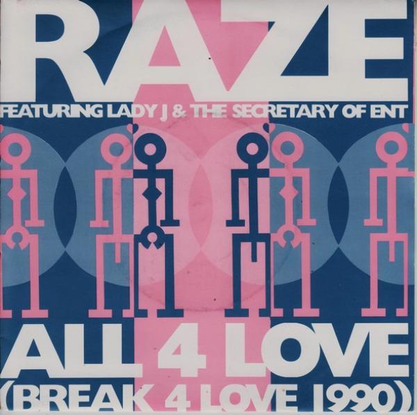 Raze, The Secretary Of Entertainment, Lady J - All 4 Love (Break 4 Love 1990)