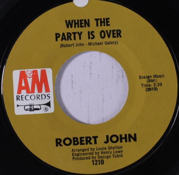 Robert John - When The Party Is Over / Raindrops, Love And Sunshine