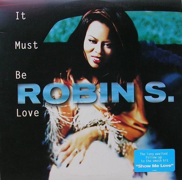 Robin S. - It Must Be Love