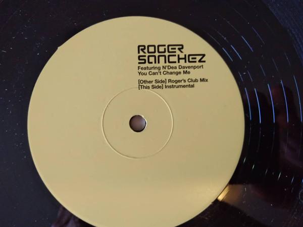 Roger Sanchez - You Can't Change Me