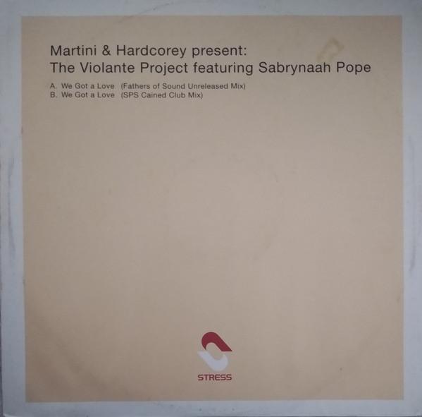 Sabrynaah Pope, Martini & Hardcorey, The Violante Project - We Got A Love