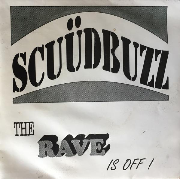 Scuüdbuzz - The Rave Is Off / Friends / Sad I Know