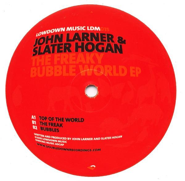 Slater Hogan & John Larner - The Freaky Bubble World EP