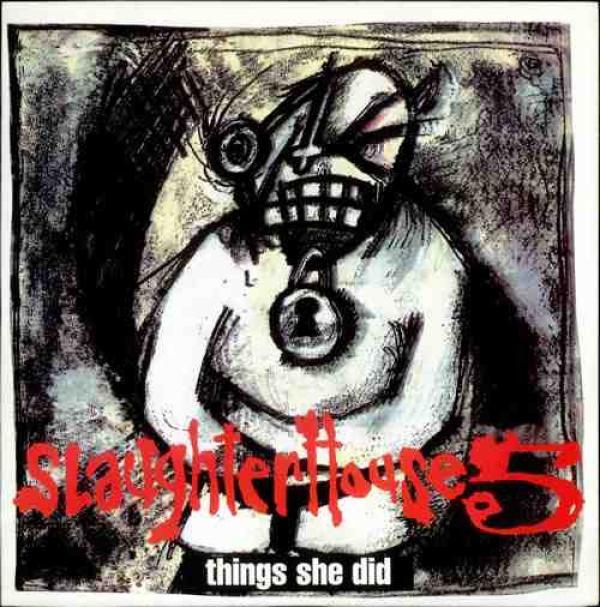 Slaughterhouse 5 (2) - Things She Did