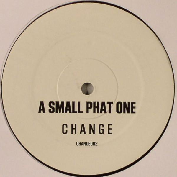 Small Phat One - Change
