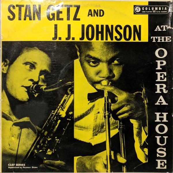 Stan Getz, J.J. Johnson - At The Opera House
