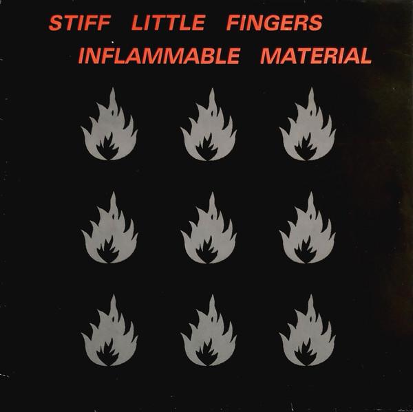 Stiff Little Fingers - Inflammable Material