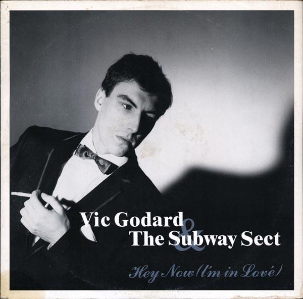 Subway Sect, Vic Godard - Hey Now (I'm In Love)