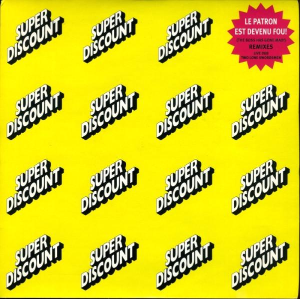 Super Discount - Le Patron Est Devenu Fou! = The Boss Has Gone Mad! (Remixes)