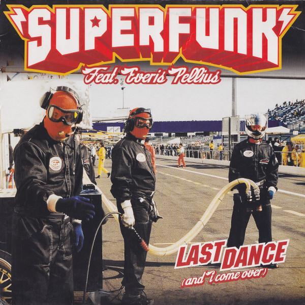 Superfunk, Everis Pellius - Last Dance (And I Come Over)