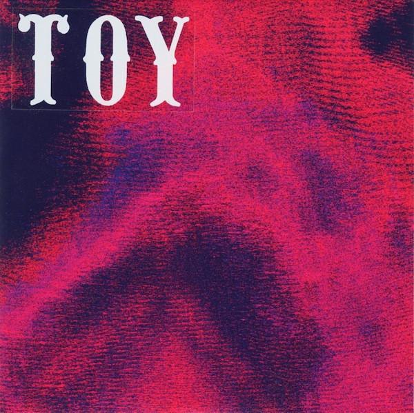 TOY (18) - Lose My Way