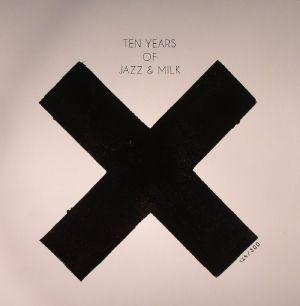  - Ten Years Of Jazz & Milk